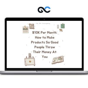 RJ Youngling – The $10K Per Month – How to Make Products So Good People Throw Their Money At You