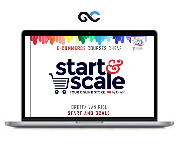 16-Start & Scale Your Online Store – 2.0 Gretta van Riel