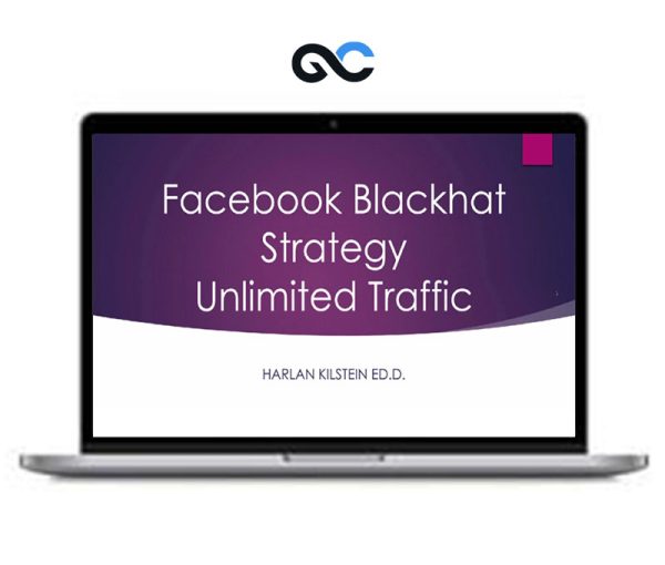Harlan Kilstein – Blackhat Facebook Traffic