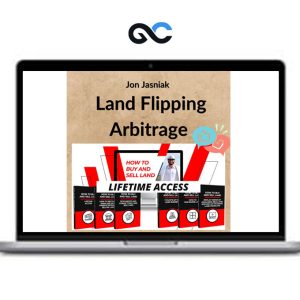 Jon Jasniak – Land Flipping Arbitrage