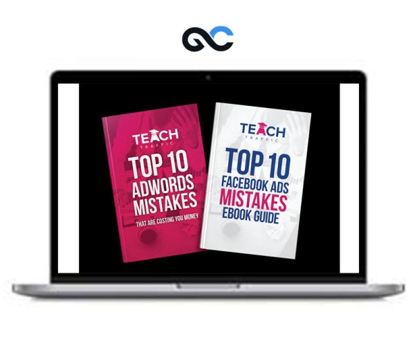 Teach Traffic – How Anyone Can Create Profitable Google and Facebook Ad Campaigns Without the High Costs of Hiring an Agency