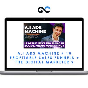 A.I Ads Machine + 10 Profitable Sales Funnels + The Digital Marketer’s Guide to ChatGPT