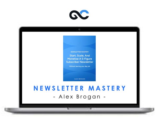 Alex Brogan – Newsletter Mastery