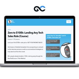 BowtiedCocoon – Zero to 100k – Landing Any Tech Sales Role