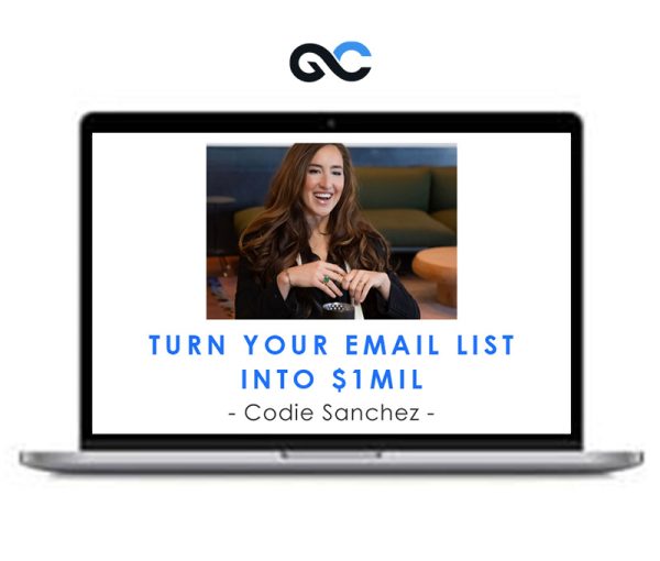 Codie Sanchez – Turn Your Email List Into $1mil