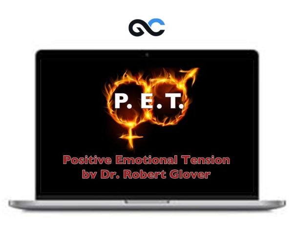 Dr. Robert Glover – Positive Emotional Tension