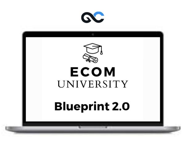 Ecom University – Ecom University Blueprint 2.0