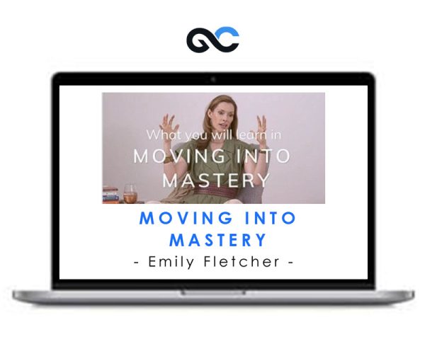 Emily Fletcher (ZivaMeditation) – Moving into Mastery