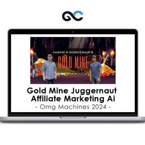 Omg Machines 2024 – Gold Mine Juggernaut Affiliate Marketing Ai