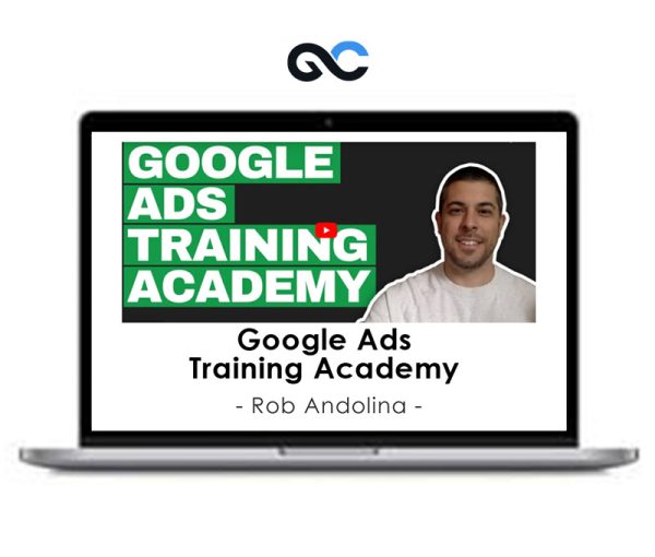 Rob Andolina – Google Ads Training Academy