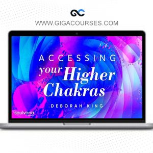 Deborah King – Accessing Your 36 Higher Chakras