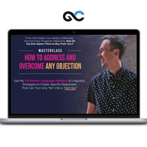 James Wedmore – How to Address and Overcome Any Objection Masterclass