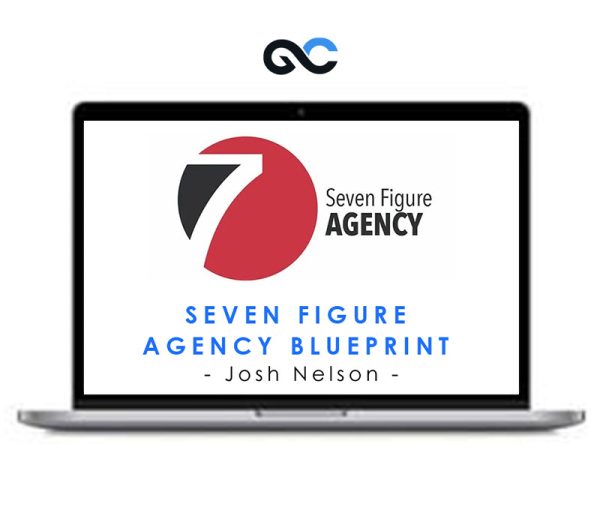 Josh Nelson – Seven Figure Agency Blueprint