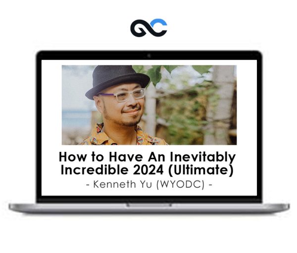 Kenneth Yu (WYODC) – How to Have An Inevitably Incredible 2024 (Ultimate)