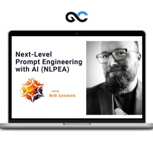 Rob Lennon – Next-Level Prompt Engineering with AI