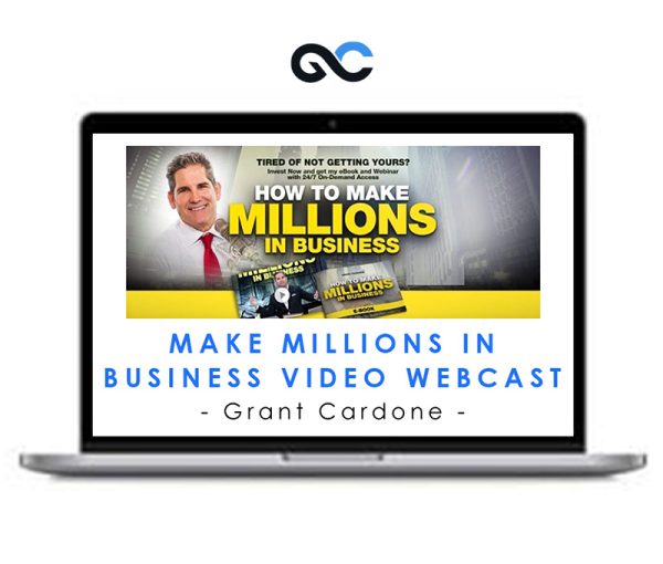 Grant Cardone – Make Millions in Business Video Webcast