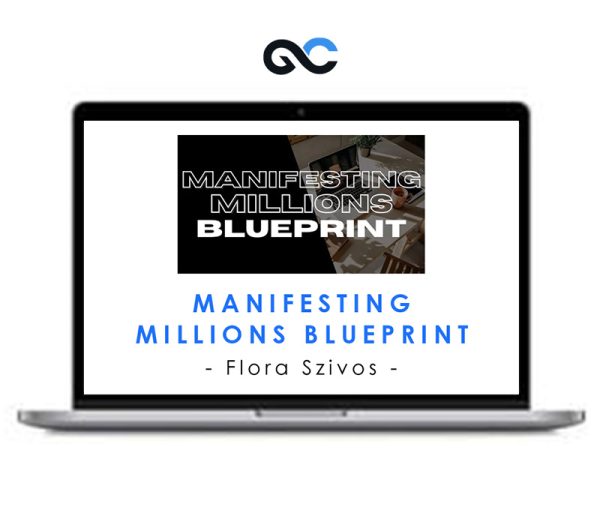Flora Szivos – Manifesting Millions Blueprint