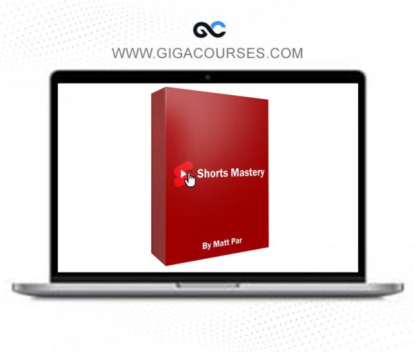 Matt Parr – Shorts mastery – How to Start and Scale Profitable YouTube Shorts Channels Step-By-Step