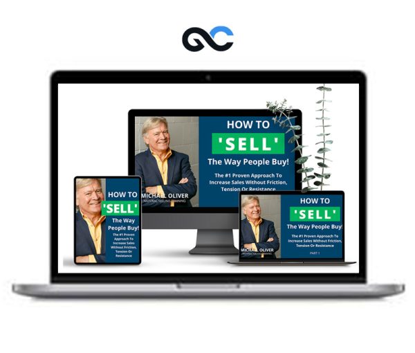 Michael Oliver – How to ‘Sell’ The Way People Buy!
