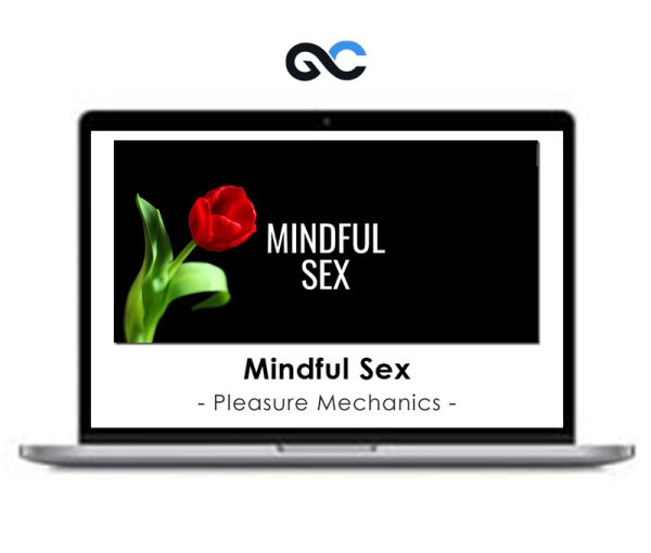 Pleasure Mechanics – Mindful Sex