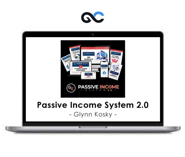 Glynn Kosky – Passive Income System 2.0