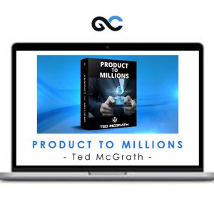 Ted McGrath – Product to Millions
