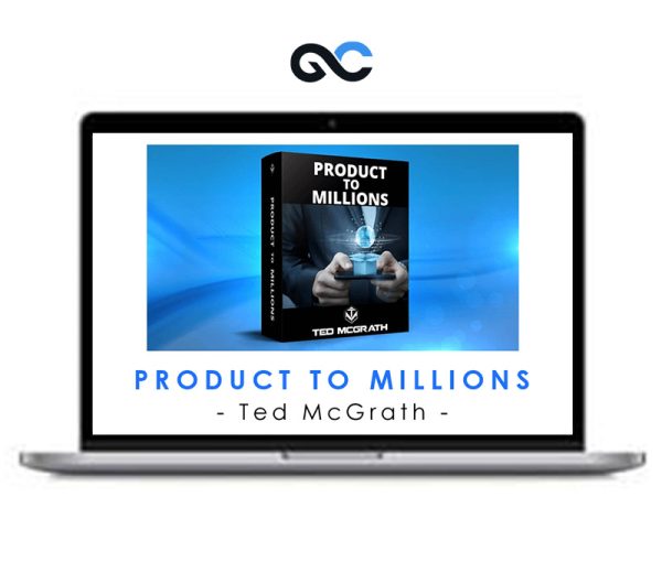 Ted McGrath – Product to Millions