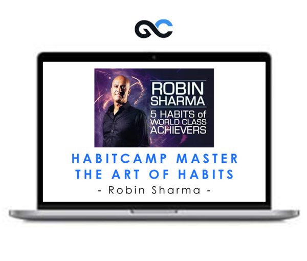 Robin Sharma – HabitCamp Master The Art of Habits