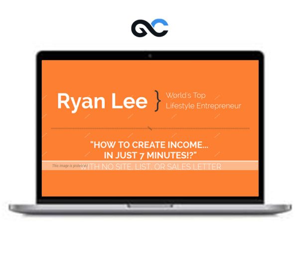 Ryan Lee – 7 Minute Income