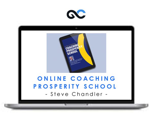 Steve Chandler – Online Coaching Prosperity School