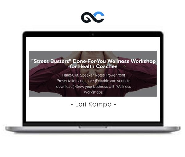 Lori Kampa – Stress Busters Done-For-You Wellness Workshop for Health Coaches