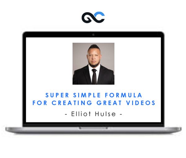 Super Simple Formula For Creating Great Videos – Elliot Hulse