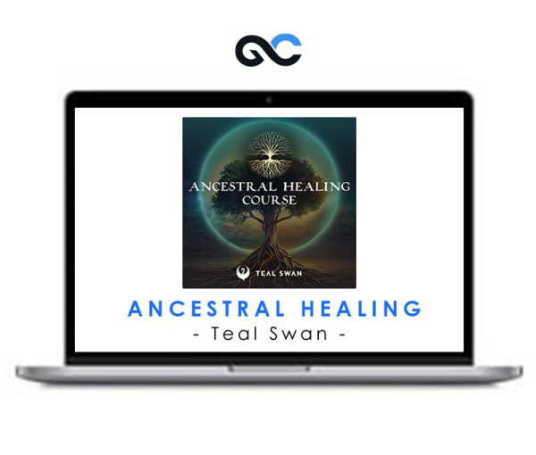 Teal Swan – Ancestral Healing