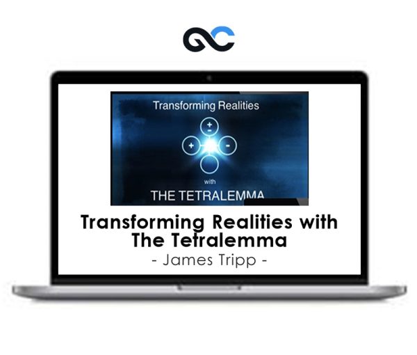 James Tripp – Transforming Realities with The Tetralemma