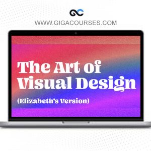 Elizabeth Lin – The Art of Visual Design Bundle