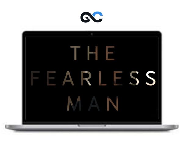 Be Fearless – The Fearless Man