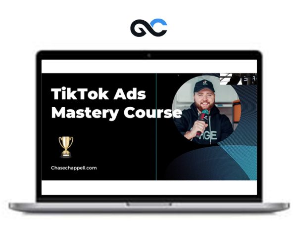 Chase Chappel – TikTok Ads Mastery Course 2024