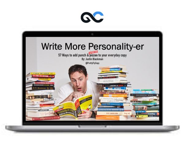 Justin Blackman – Write More Personality-er Workshop