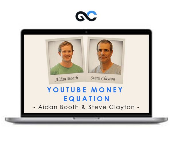 Aidan Booth & Steve Clayton – YouTube Money Equation